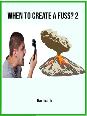cover image of When to create a fuss 2?